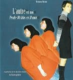L'autre est moi : Perdre 80 kilos en 18 mois