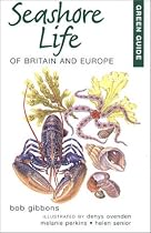Green Guide to Seashore Life of Britain and Europe (Green Guides)