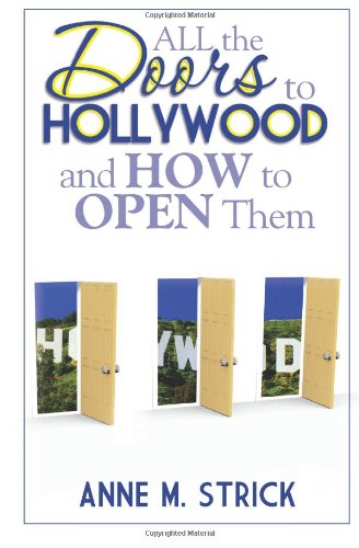 All the Doors to Hollywood and How to Open Them