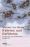 Fahrten und Gef�hrten: Reiseberichte aus einem halben Jahrhundert - Hartmut von Hentig