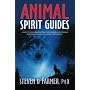 Animal Spirit Guides: An Easy-to-Use Handbook for &hellip by Steven D. Farmer