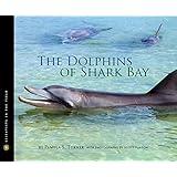The Dolphins of Shark Bay (Scientists in the Field Series)