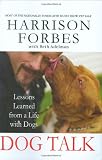 Dog Talk: Lessons Learned from a Life with Dogs