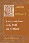 Aelred of Rievaulx On Love and Order in the World and the Church