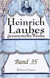 Heinrich Laubes gesammelte Werke: Band 35. Paris 1847