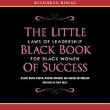 The Little Black Book of Success: Laws of Leadership for Black Women