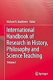 International handbook of research in history, philosophy and science teaching
