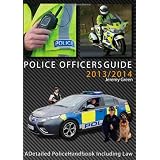 Police Officers Guide 2013/2014: A Handbook for Police Officers of England Scotland and Walesby Jeremy Green