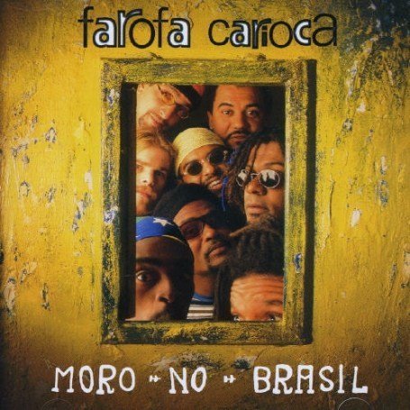 Farofa Carioca - Moro no Brasil - Zortam Music