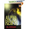 Alpha Rising by  G.L. Douglas