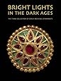 Bright Lights in the Dark Ages: The Thaw Collection of Early Medieval Ornaments