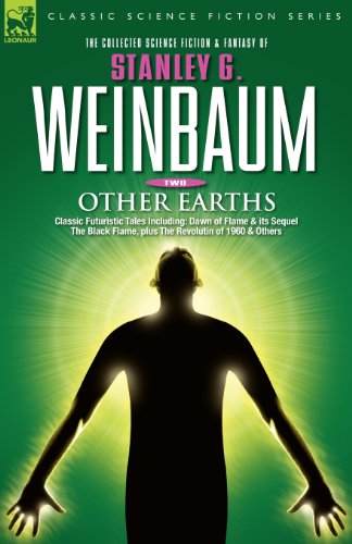 OTHER EARTHS - Classic Futuristic Tales Including: Dawn of Flame & its Sequel The Black Flame, plus The Revolution of 1960 & Others (v. 2)
