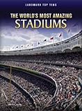 The world's most amazing stadiums