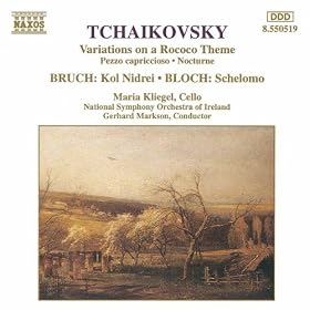 Tchaikovsky: Variations On A Rococo Theme / Bruch: Kol Nidrei / Bloch: Schelomo