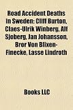 Road Accident Deaths in Sweden: Cliff Burton, Claes-Ulrik Winberg, Alf Sjoberg, Jan Johansson, Bror Von Blixen-Finecke, Lasse Lindroth