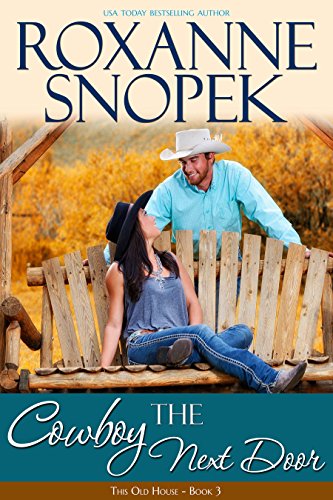 The Cowboy Next Door (This Old House Book 3)