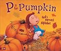 P Is for Pumpkin: God's Harvest Alphabet