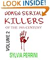WOMEN SERIAL KILLERS OF THE19th CENTURY Volume 2 (WOMEN WHO KILL)