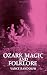 Ozark Magic and Folklore