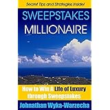 sweepstakes millionaire how to win a life of luxury through sweepstakes