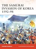 The Samurai Invasion of Korea 1592-98 (Campaign)
