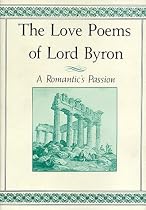 The Love Poems of Lord Byron: A Romantic's Passion