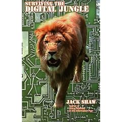 Surviving the Digital Jungle: What Every Executive Needs to Know about Ecommerce & Ebusiness
