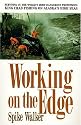 Working on the Edge: Surviving In the World's Most Dangerous Profession: King Crab Fishing on Alaska's HighSeas