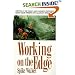 Working on the Edge: Surviving In the World's Most Dangerous Profession: King Crab Fishing on Alaska's HighSeas