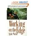 Working on the Edge: Surviving In the World's Most Dangerous Profession: King Crab Fishing on Alaska's HighSeas