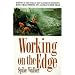 Working on the Edge: Surviving in the World's Most Dangerous Profession: King Crab Fishing on Alaska's Highseas