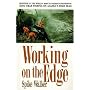 Working on the Edge: Surviving in the World's Most Dangerous Profession: King Crab Fishing on Alaska's Highseas