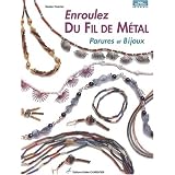 Enroulez du fil de m�tal, parures et bijouxpar Denise Hoerner