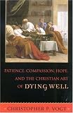Patience, Compassion, Hope, And The Christian Art Of Dying Well