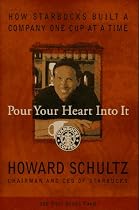 Pour Your Heart Into It:How Starbucks Built A Company (Cl One Cup At A Time