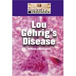 Diseases and Disorders - Lou Gehrig's Disease (Diseases and Disorders) book cover