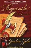 Mozart est l� ! : Le secret des francs-ma�ons