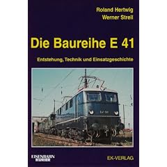 Die Baureihe E 41: Entstehung, Technik und Einsatzgeschichte