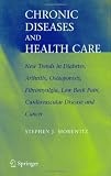 Chronic Diseases and Health Care: New Trends in Diabetes, Arthritis, Osteoporosis, Fibromyalgia, Low Back Pain, Cardiovascular Disease, and Cancer