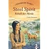 Steel Spirit - Rebell der Pferde: Creekside Story