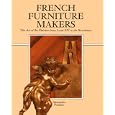 French Furniture Makers: The Art of the Ebeniste from Louis XIV to the Revolution by Alexandre Pradere and Perran Wood