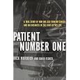 Patient Number One: A True Story of How One CEO Took on Cancer and Big Business in the Fight of His Life
