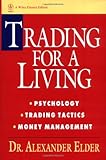 Trading for a Living: Psychology, Trading Tactics, Money Management