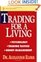 Trading for a Living: Psychology, Trading Tactics, Money Management