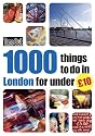 1000 Things to Do in London for Under £10 (Time Out 1000 Things to Do in London)