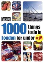 1000 Things to Do in London for Under £10 (Time Out 1000 Things to Do in London)