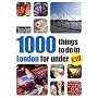 1000 Things to Do in London for Under �10 (Time Out 1000 Things to Do in London)