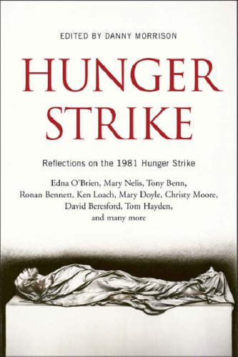 Hunger Strike: Reflections on the 1981 Republican Hunger Strike