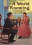 A World of Knowing: A Story about Thomas Hopkins Gallaudet (Creative Minds Biography)
