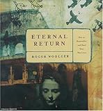 Eternal Return: How to Remember and Heal Your Past Lives